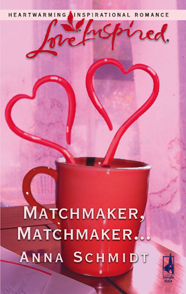 Title details for Matchmaker, Matchmaker... by Anna Schmidt - Available